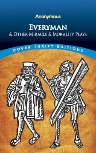 Everyman and Other Miracle and Morality Plays (Dover Thrift Editions) – GOOD