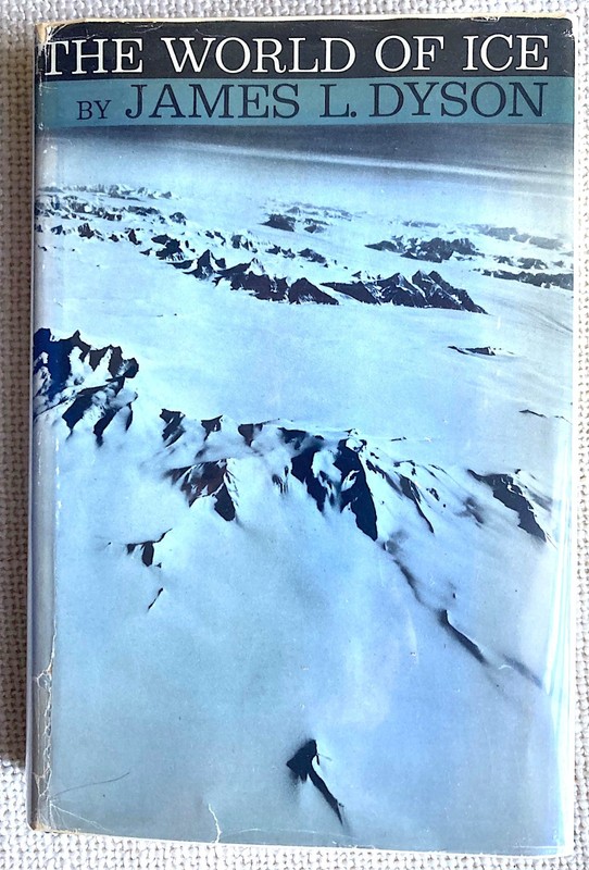 The World of Ice Dyson SIGNED 1962 Glaciers Bergs Antarctica Climate Ice Age