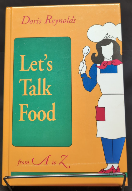 Lets Talk Food From A to Z Hardcover 1991 Doris Reynolds Signed Cookbook