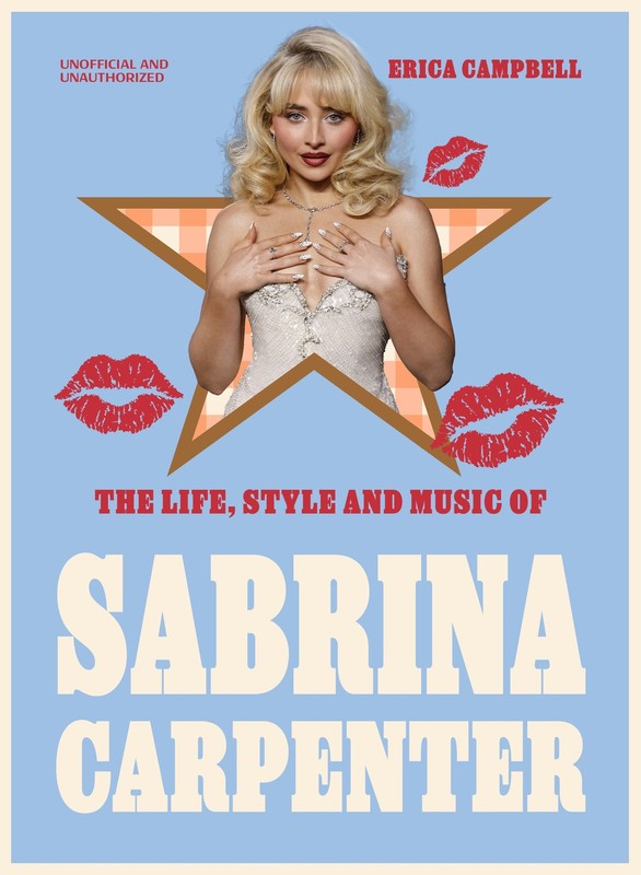 Erica Campbell The Life, Style and Music of Sabrina Carpenter (Hardback)