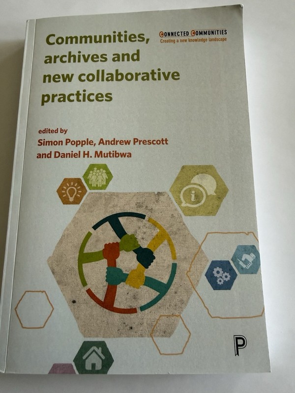 Communities, archives and new collaborative practices Popple, Prescott, Mutibwa