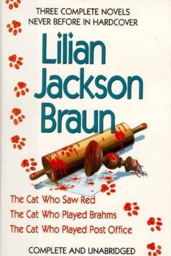 Three Complete Novels: The Cat Who Saw Red / the Cat Who Played Brahms / – GOOD
