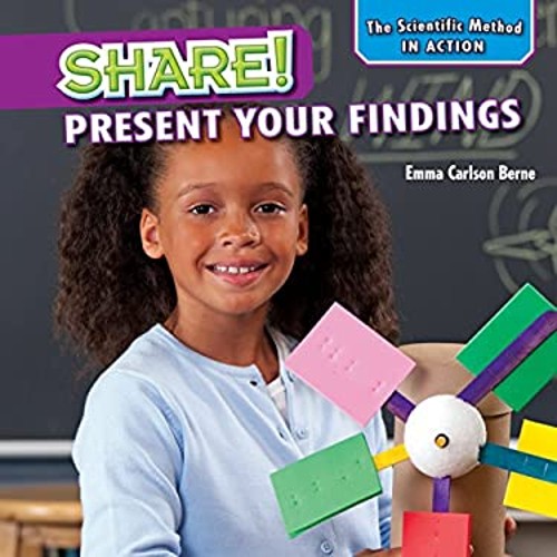 Share! : Present Your Findings Hardcover Emma Carlson Berne