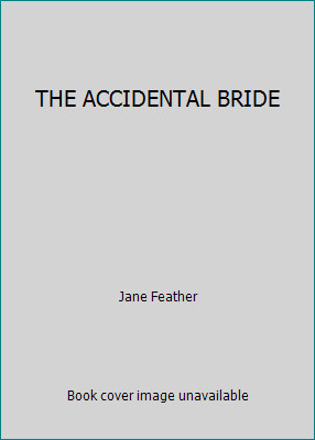 THE ACCIDENTAL BRIDE by Jane Feather