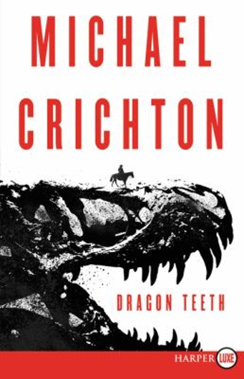 Dragon Teeth : A Novel Paperback Michael Crichton