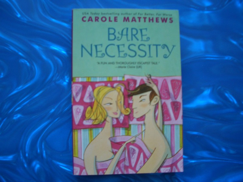 Bare Necessity by Carole Matthews (2003, First Edition, Paperback)