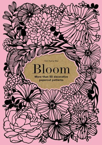 Bloom: More than 50 decorative papercut patterns by