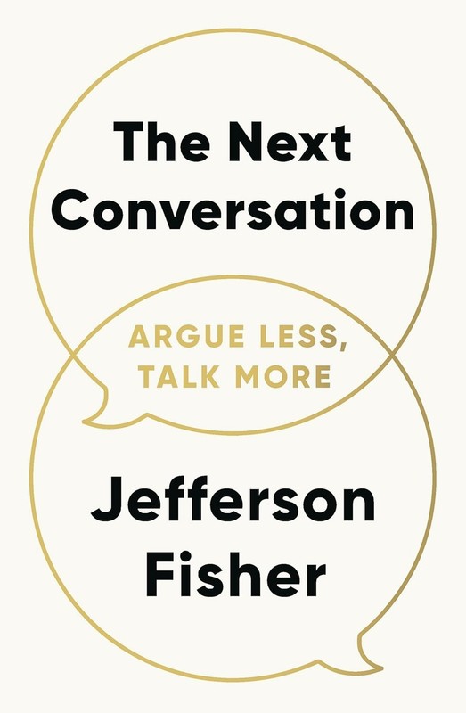 The Next Conversation: Argue Less, Talk More Paperback by Jefferson Fisher***