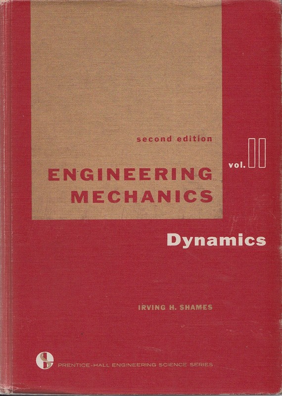 Engineering Mechanics Dynamics, Vol. II, 2nd, Second Edition