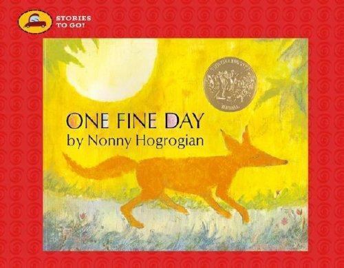 One Fine Day (Stories to Go!) by Nonny Hogrogian