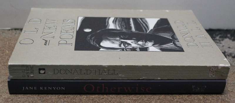 Donald Hall’s OLD & NEW POEMS; Jane Kenyon’s OTHERWISE: NEW & SELECTED POEMS