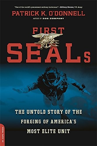 FIRST SEALS: THE UNTOLD STORY OF THE FORGING OF AMERICA’S By Patrick K. NEW