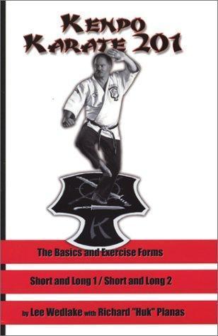 Kenpo Karate 201: The Basics and Exercise Forms by Wedlake, Lee