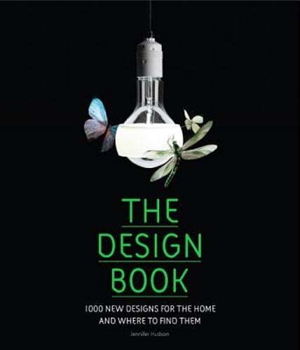 The Design Book: 1000 New Designs For The Home and Where to Find Them by Hudson