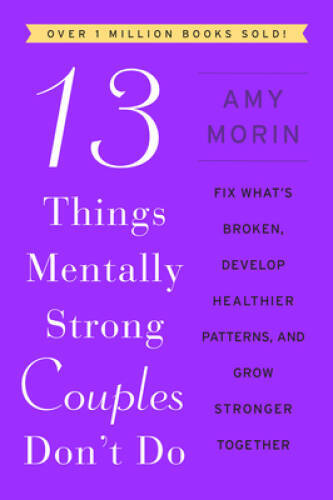 13 Things Mentally Strong Couples Dont Do: Fix Whats Broken, Develop He – GOOD