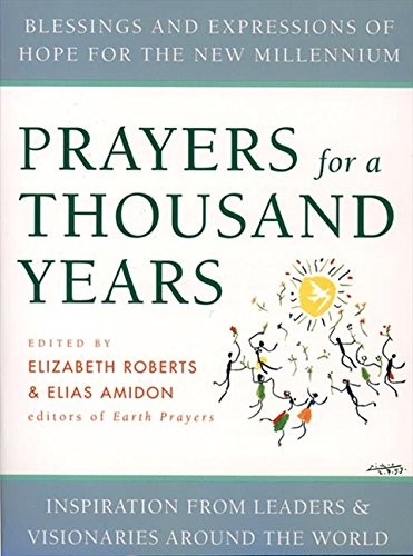 PRAYERS FOR A THOUSAND YEARS By Elizabeth Roberts & Elias Amidon Mint Condition