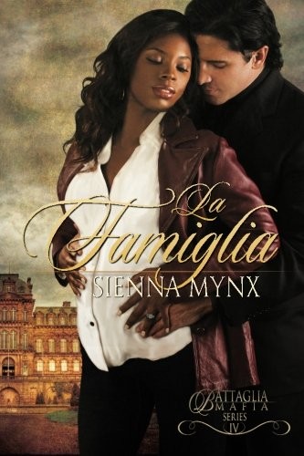 LA FAMIGLIA: BATTAGLIA MAFIA SERIES (VOLUME 4) By Sienna Mynx
