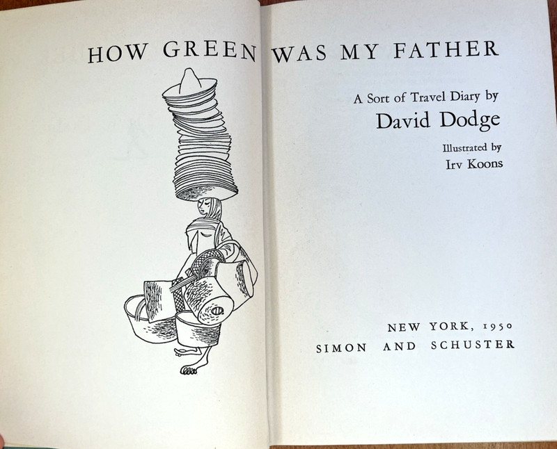 How Green Was My Father: A Sort of Travel Diary by David Dodge 1950 HC Very Good gallery