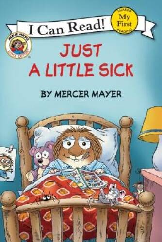 Little Critter: Just a Little Sick (My First I Can Read) – Paperback – GOOD