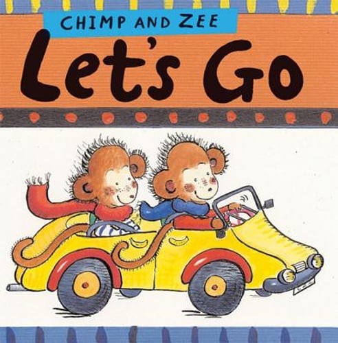 Chimp and Zee Let’s Go by Laurence Anholt: Used