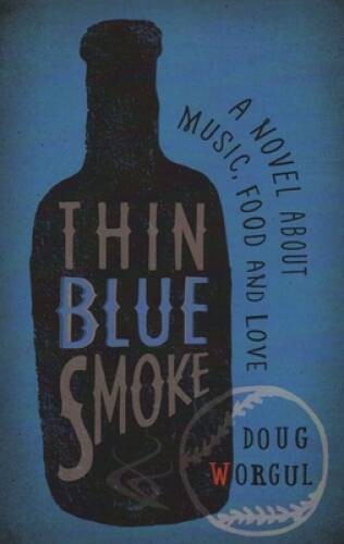 Thin Blue Smoke: A Novel About Music, Food, and Love – Paperback – GOOD