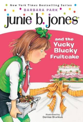 Junie B. Jones and the Yucky Blucky Fruitcake (Junie B. Jones, No. 5) – GOOD