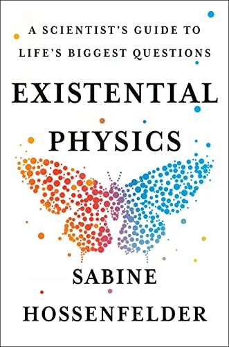 Existential Physics: A Scientist’s …, Hossenfelder, S