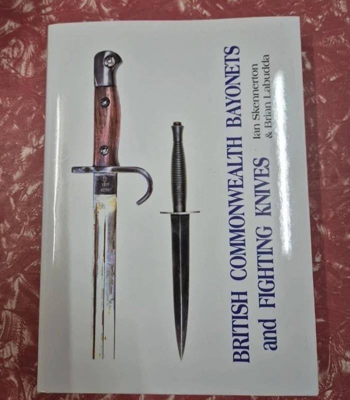 British Commonwealth Bayonets and Fighting Knives Skennerton NEW 2025 Edition