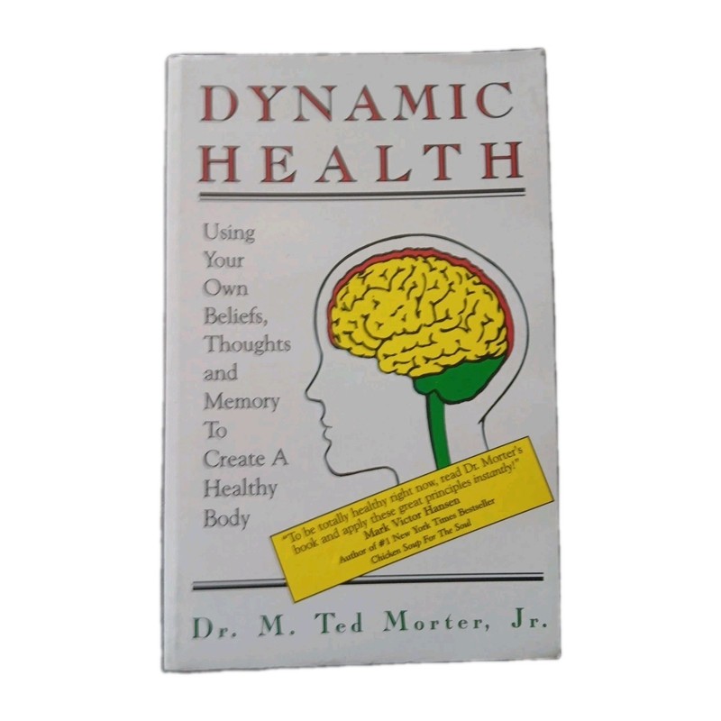 Dynamic Health Revised : Using Your Own Beliefs, Thoughts and Mem