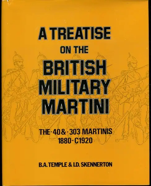 Treatise on British Military Martini B.A. Temple & I.D. Skennerton HC