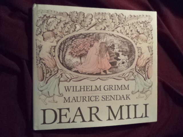 Grimm, Wilhelm & Maurice Sendak. Dear Mili. 1988. Illustrated by Maurice Sendak.