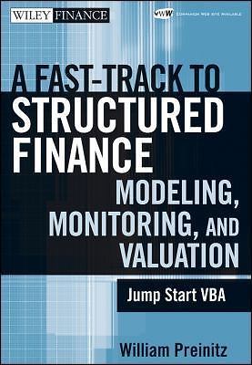 Wiley Finance Ser.: A Fast Track to Structured Finance Modeling, Monitoring, and
