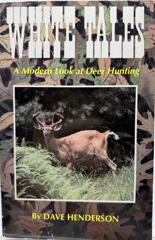 White Tales Dave Henderson 1995 PB A Modern Look at Deer Hunting Whitetail