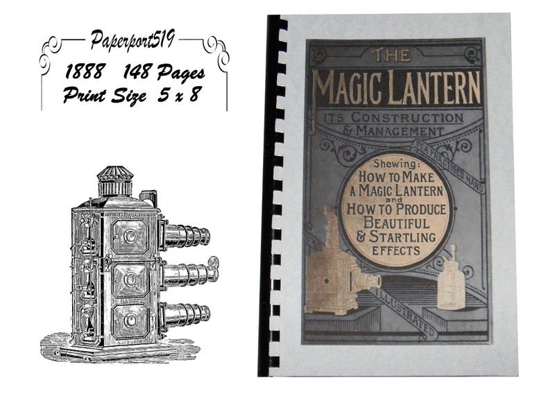 The Magic Lantern Its Construction And Management «1888» 148 Pages