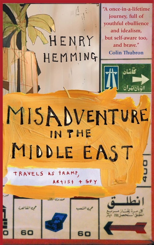 Misadventure in the Middle East: Travels as Tramp, Artist, & Spy – paperback…