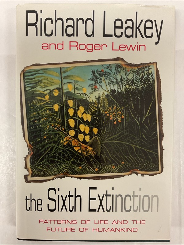 The Sixth Extinction: Patterns of Life and the Future of Humankind