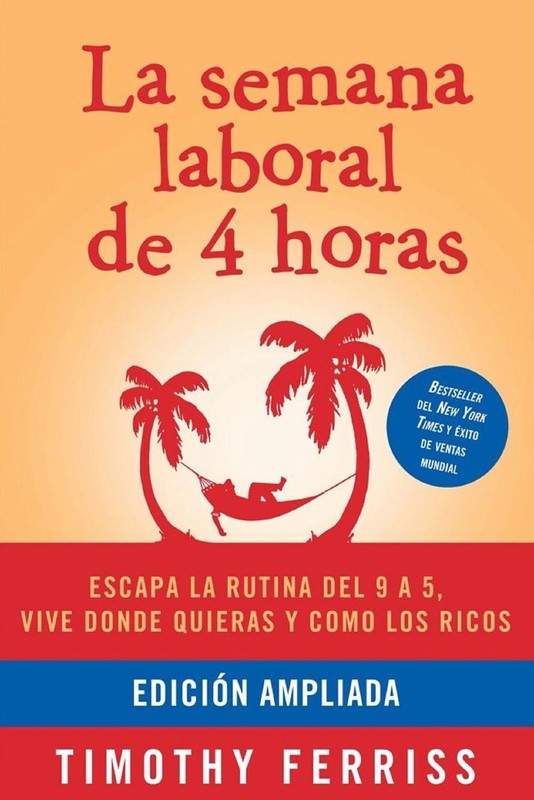 La semana laboral de 4 horas / The 4-Hour Workweek by Timothy Ferriss (Spanish)