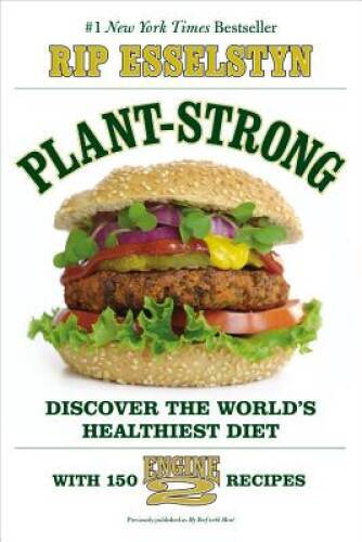 Plant-Strong: Discover the World’s Healthiest Diet–with 150 Engi – VERY GOOD