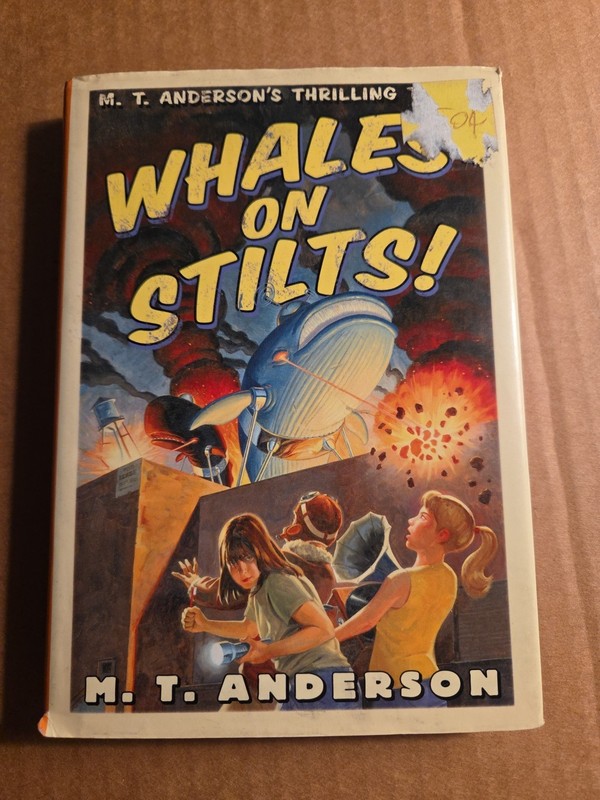 Whales on Stilts: M.T. Anderson’s Thrilling Tales by Anderson, M. T.