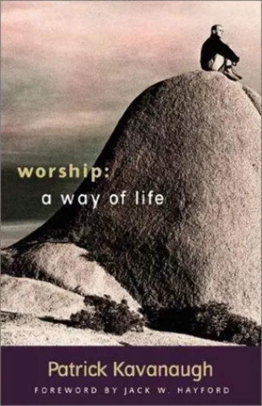Worship – A Way Of Life by Patrick Kavanaugh (2002)