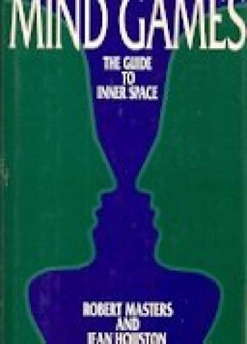 Mind Games: The Guide to Inner Space – Hardcover By Robert Masters – GOOD