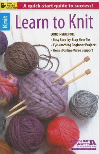 Learn to Knit – Paperback By Leisure Arts – GOOD