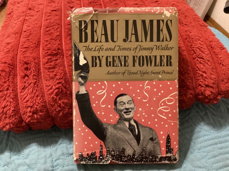 BEAU JAMES-LIFE AND TIMES OF JIMMY WALKER by GENE FOWLER, 1949 HC/DH, NY MAYOR