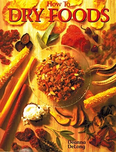 How to Dry Foods, DeLong, Deanna