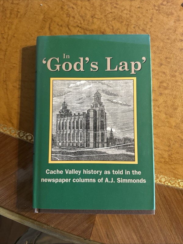 NEW! In Gods Lap Cache Valley Utah History HCDJ Hardcover AJ Simmonds Mormon LDS