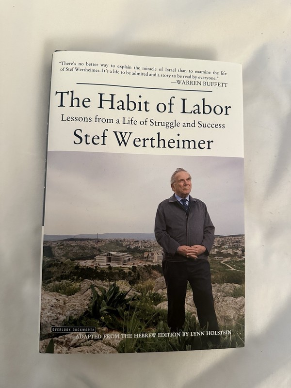 Habit of Labor : Lessons from a Life of Struggle and Success by Stef Wertheimer