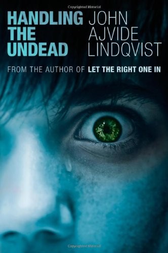 HANDLING THE UNDEAD By John Ajvide Lindqvist – Hardcover **Mint Condition**