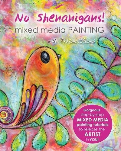Mimi Bondi No Shenanigans! Mixed Media Painting (Paperback)