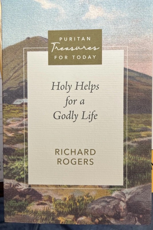 Holy Helps for a Godly Life (Puritan T… by Richard Rogers Paperback / softback