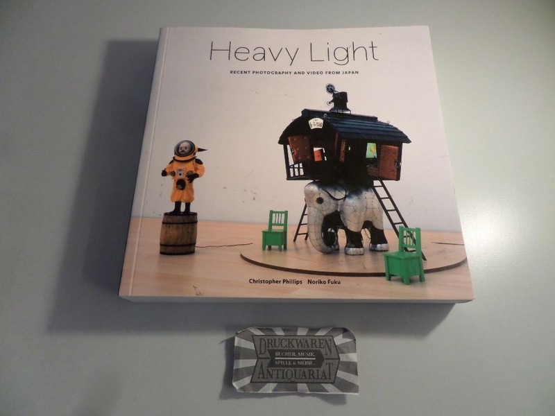 Heavy light : recent photography and video from Japan. Phillips, Christopher and